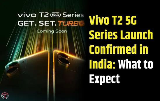 Vivo T2 5G Series Launch Confirmed in India: What to Expect
