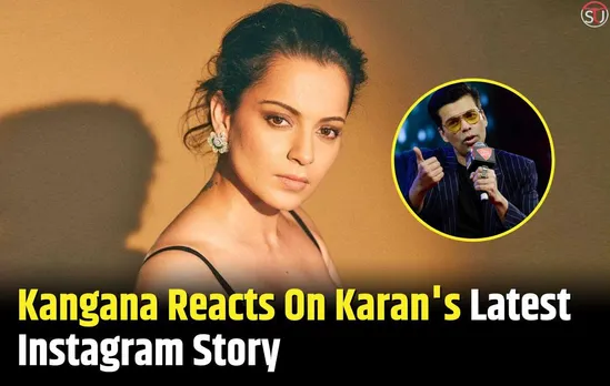 Kangana Ranaut Claims Karan Insulted Her On National TV. Reacts On His Recent Post