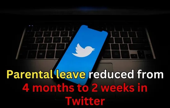 Parental leave reduced from 4 months to 2 weeks in Twitter