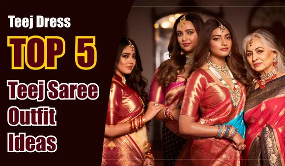 Top 5 Teej Saree Outfit Ideas for Perfect Teej Festival Dress-up, Here it is!!