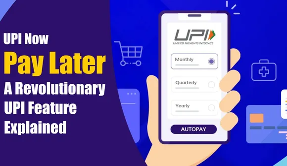 UPI Now Pay Later : A Revolutionary UPI Feature Explained 2023