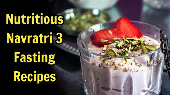 Nutritious Navratri 3 Fasting Recipes for a Healthy and Delicious Celebration