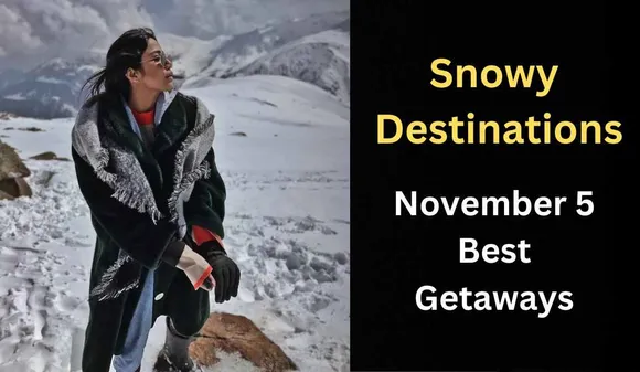 Snowy Destinations: November's 5 Best Getaways for a Winter Wonderland Escape