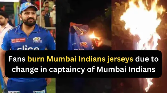 Fans burn Mumbai Indians jerseys due to change in captaincy of Mumbai Indians