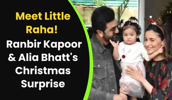 Ranbir Kapoor & Alia Bhatt's Christmas 2023 Surprise: Meet Little Raha!
