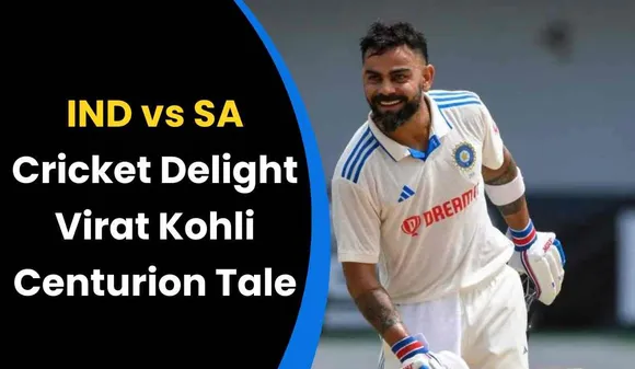 IND vs SA; Unraveling Virat Kohli Centurion Tale and Rahul's Magic