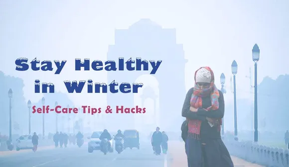 Coldwaves : Top Tips To Beat Harsh Winters And Stay Healthy as Mercury Drops