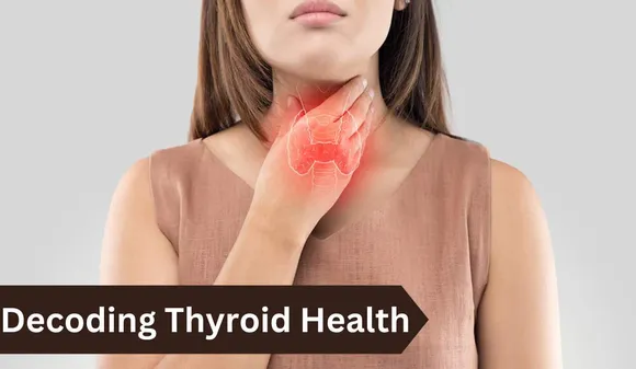 Decoding Thyroid Health: 5 tips All You Need to Know