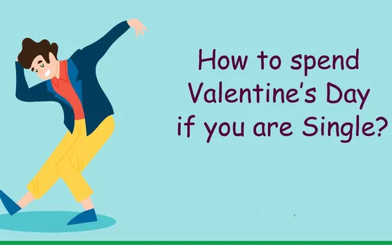 Valentine's Day 2024 : Best Ways To Celebrate Valentine's Day If You are Single