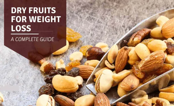 Dry Fruits For Weight Loss : 5 Amazing Dry Fruits That Can Help Up in Weight Loss