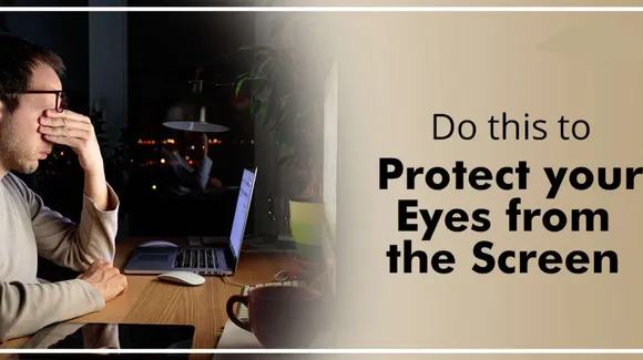 Digital Eye Strain : How To Manage Impact Of Screen Time On Your Eyes