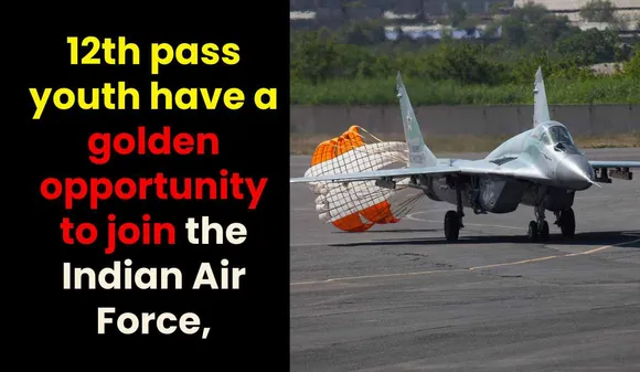 12th pass youth have a golden opportunity to join the Indian Air Force, they can apply for Agniveer posts till tomorrow