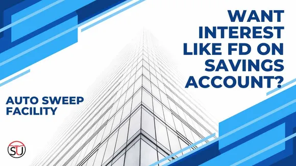 Do you want it too? FD like interest on savings account! Get this service with auto sweep facility started from the bank