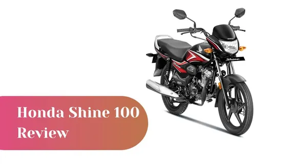 Honda Shine 100 Review: It comes with a powerful engine at a low price, know why it is special?