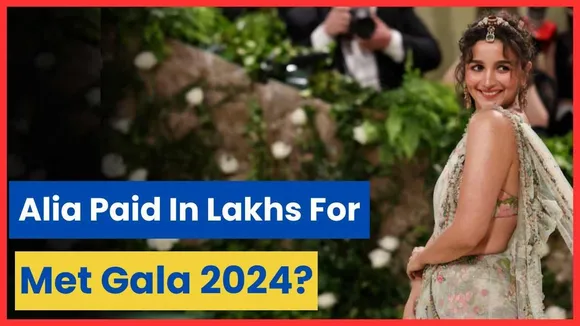 Met Gala 2024 : Did Alia Bhatt Really Paid Rs. 63 Lakh To Walk On Red Carpet? What Is Real Story? Know Here