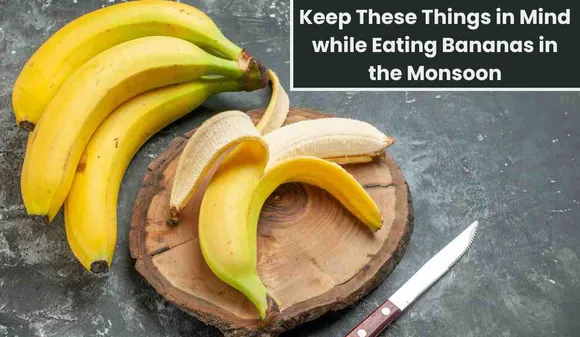 Keep These Things in Mind while Eating Bananas in the Rain, So That you do not fall ill!