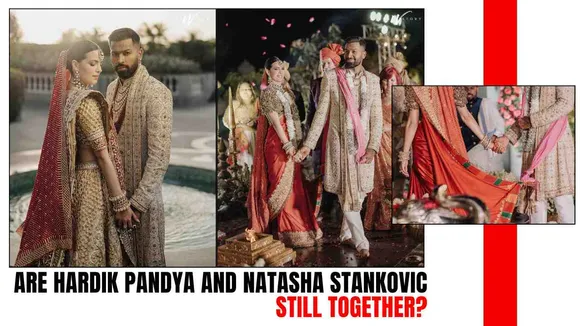 Are Hardik Pandya and Natasha Stankovic Still Together?