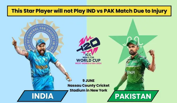 T20 World Cup 2024: This Star Player will not Play IND vs PAK Match Due to Injury
