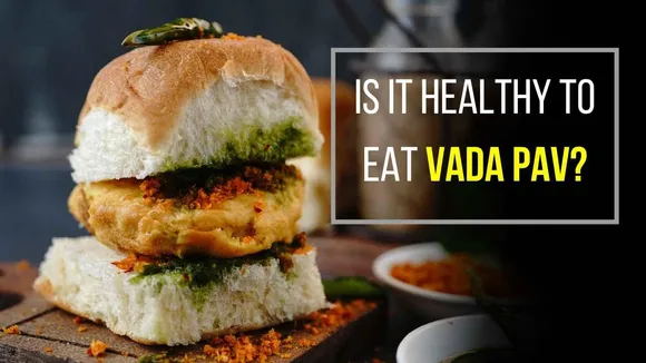Do you also enjoy Vada Pav for breakfast, then know whether it is good or bad for health