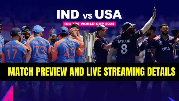 USA vs IND T20 World Cup 2024: Match Preview and Live Streaming Details