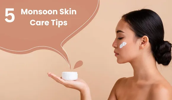 5 Monsoon Skin Care Tips: Take care of Your Skin in Monsoon