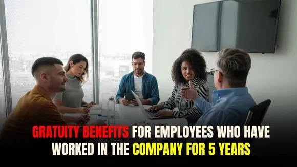 Gratuity Benefits for Employees Who have Worked in the Company for 5 Years