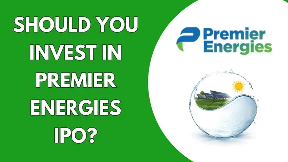 Premier Energies Launches IPO: Key Highlights and Market Outlook