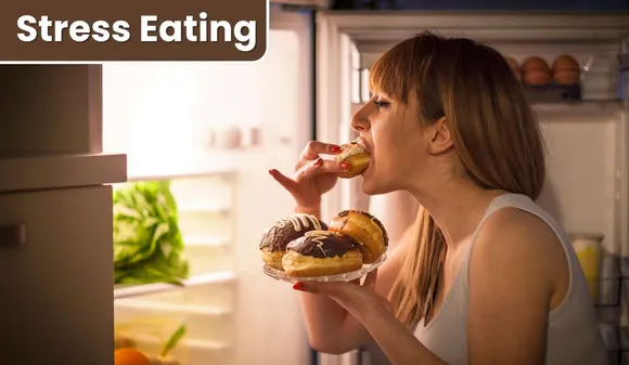 Have You Also Become a Victim of Stress Eating, Then Know How to Control it