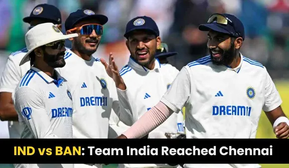 IND vs BAN: Team India Reached Chennai Before the Test against Bangladesh, Know Which Players are Present