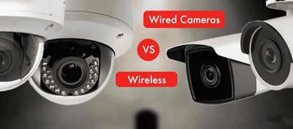 Wired vs Wireless Cameras ? Which Camera is Best For Your House Security Purpose? Know Here