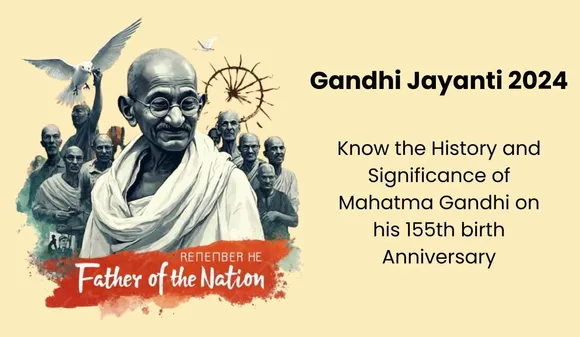 Gandhi Jayanti 2024: Know the History and Significance of Mahatma Gandhi on his 155th birth Anniversary