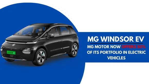 MG Windsor EV Now Offers 50% of Its Portfolio in Electric Vehicles