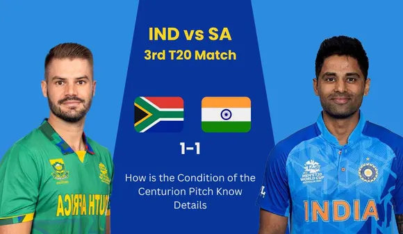IND vs SA 3rd T20I How is the Condition of the Centurion Pitch Know Details