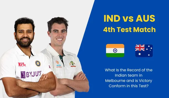IND vs AUS 4th Test: What Is the Record of the Indian team in Melbourne and is Victory Conform in this Test?