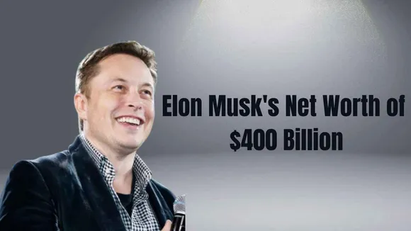 Elon Musk is The First Person With a Net Worth Of $ 400 Billion