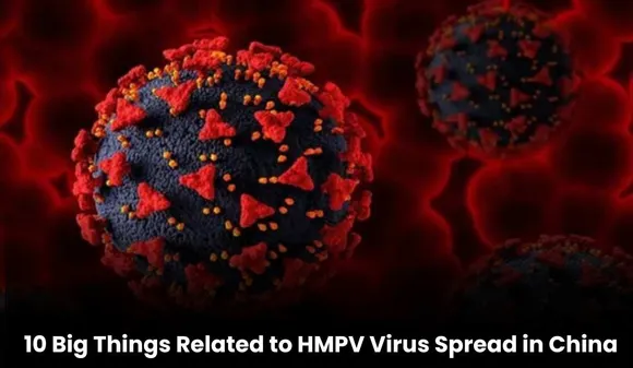 What is China's New Virus HMPV Virus? 10 Big Things Related to HMPV Virus Spread in China
