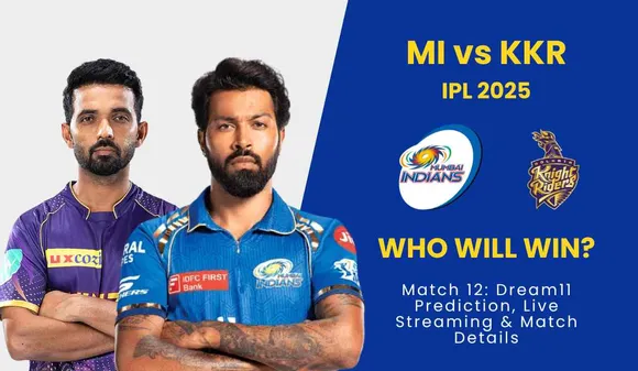 MI vs KKR IPL 2025 Match 12: Dream11 Prediction, Live Streaming & Match Details