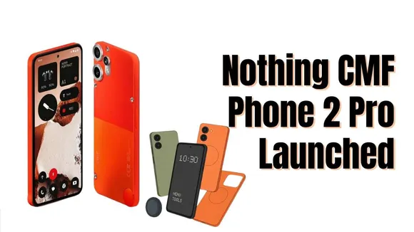 Nothing CMF Phone 2 Pro Launched in India at ₹18,999: Specs, Features & Price