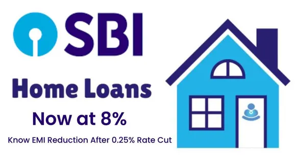 SBI Home Loan Now at 8% – Know EMI Reduction After 0.25% Rate Cut