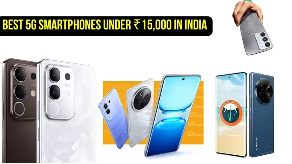 Top 7 Budget 5G Smartphones in India Under ₹15,000
