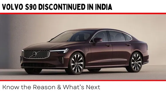 Volvo S90 Discontinued in India: Know the Reason & What’s Next