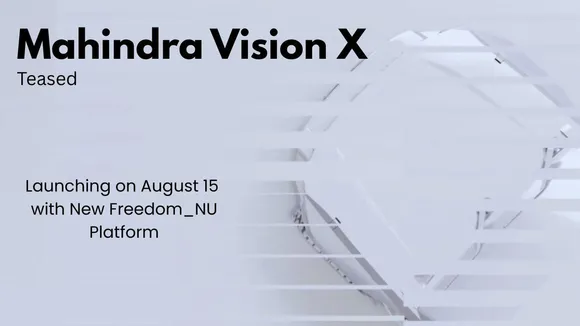 Mahindra Vision X Teased: Launching on August 15 with New Freedom_NU Platform