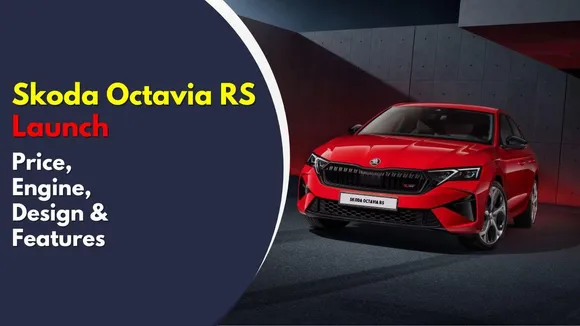Skoda Octavia RS Launch – Price, Engine, Design & Features