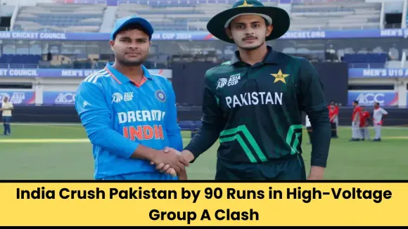 IND vs PAK U19 Asia Cup 2025: India Crush Pakistan by 90 Runs