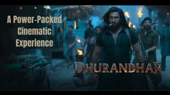 Dhurandhar-A Power Packed Cinematic Experience