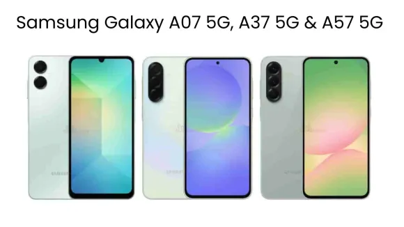 Samsung to Launch Galaxy A07 5G, A37 5G & A57 5G Early in 2026