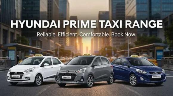 Hyundai Prime Taxi: Features, Benefits, & Booking Process