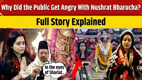 Why Public Got Angry with Nushrat Bharucha Explained