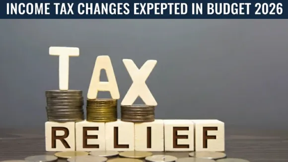 Income Tax Changes Expected in Budget 2026: Middle Class Hopes for Big Relief