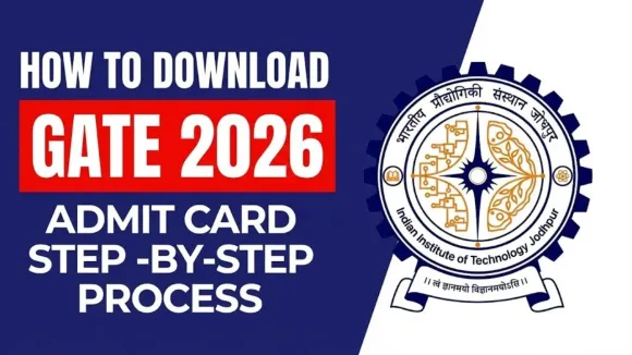 GATE 2026 Admit Card Download Guide: Step-by-Step Process